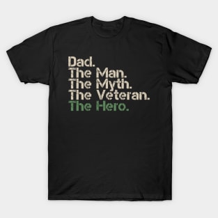 The Veteran. The Hero. T-Shirt